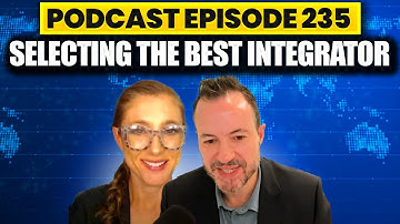 Podcast Ep235: Intro to SI’s, Selecting the Best Integrator, The Right Systems Integrator