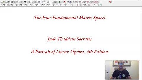 Linear Algebra 12 The Four Fundamental Matrix Spaces