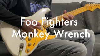 Foo Fighters - Monkey Wrench - (Guitar Cover)