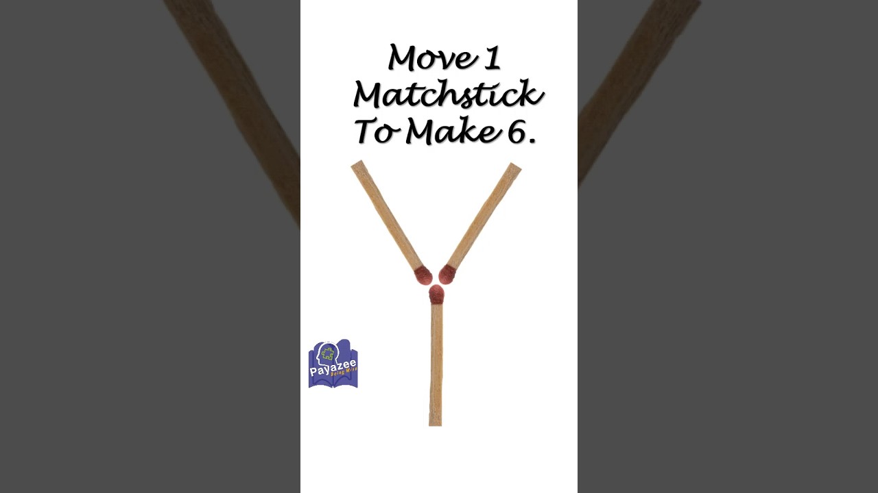 Move 1 matchstick to make 6 