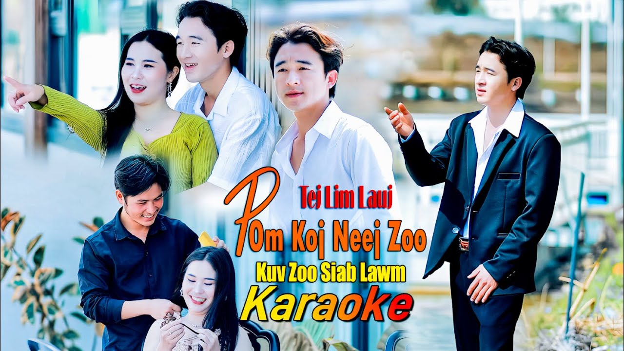 Pom Koj Neej Zoo Kuv Zoo Siab Lawm Karaoke By Tij Lim Lauj