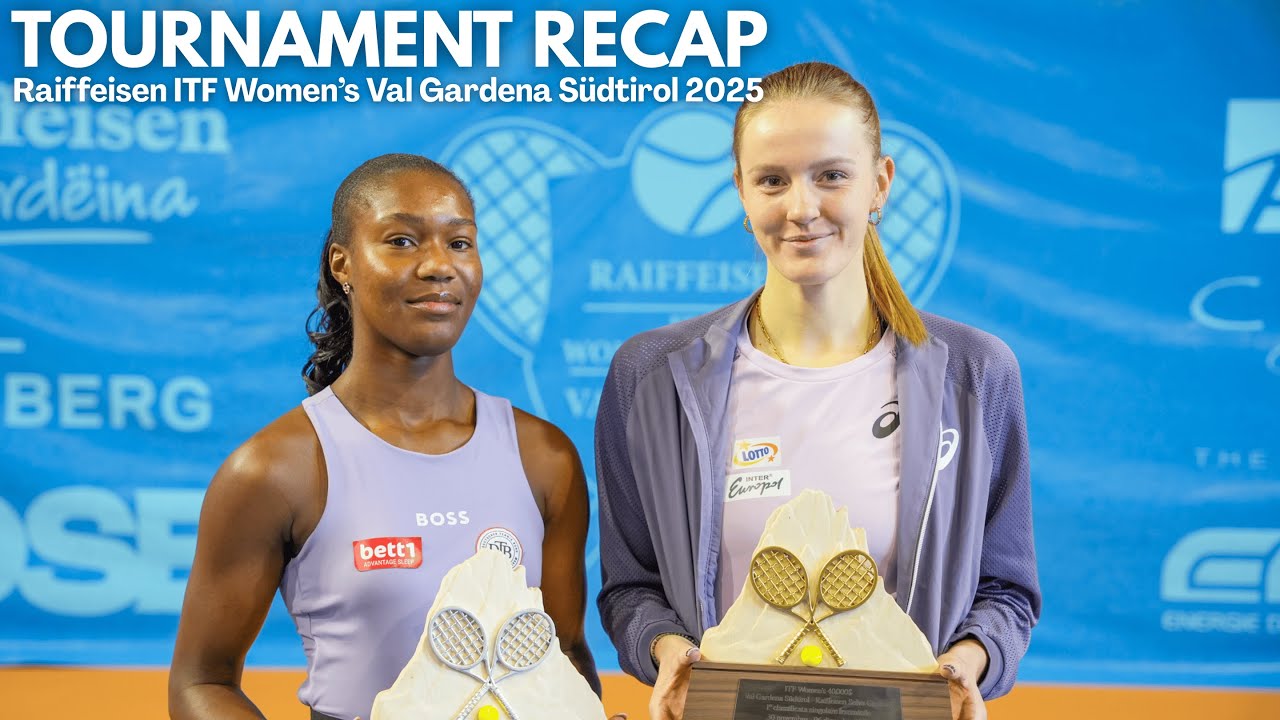 Raiffeisen ITF Women's Val Gardena Südtirol 2025 (W50 Selva) | Tournament Recap