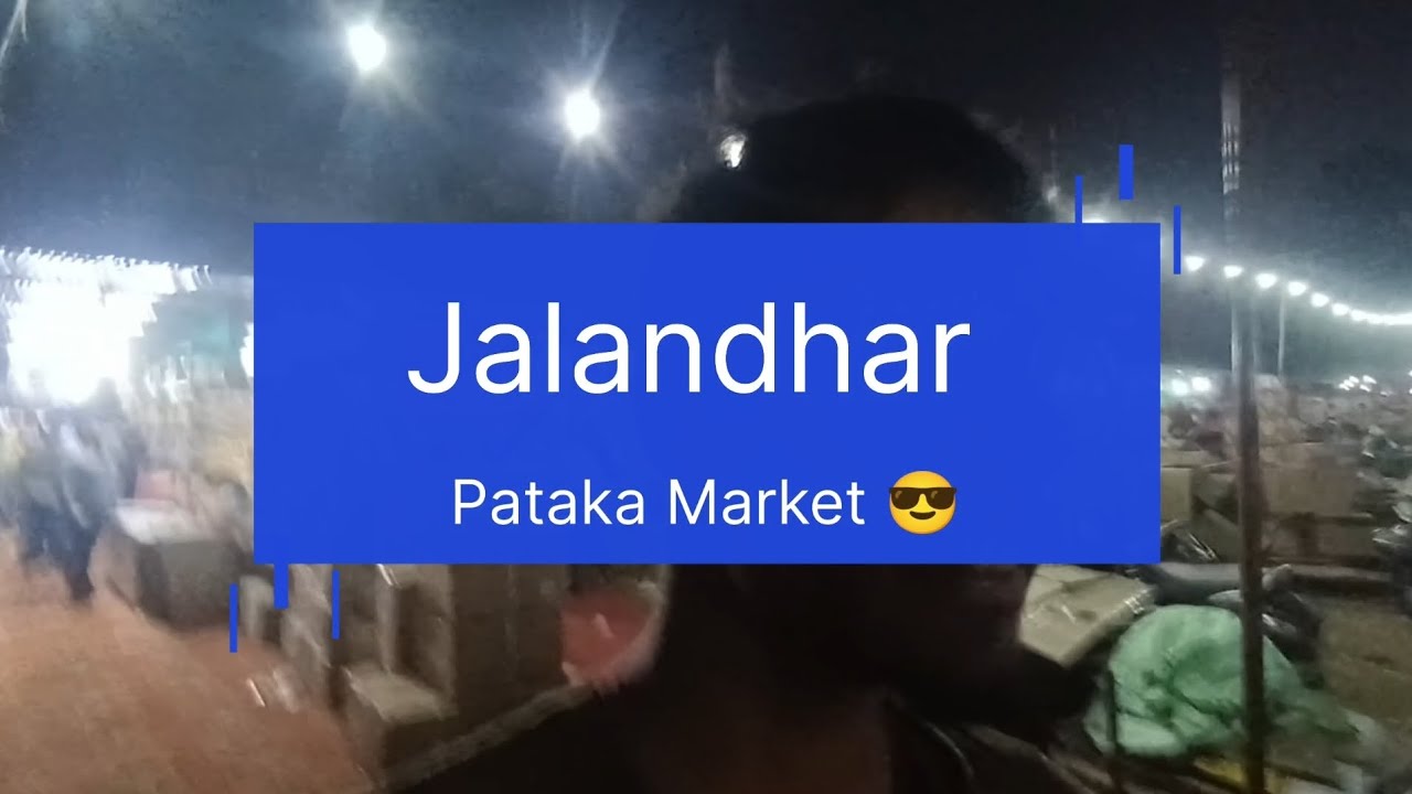Dekhte Hai Iss Barr Patako Ka Rate Kya Hai 💵💵 Jalandhar Pataka Market, New Vlog