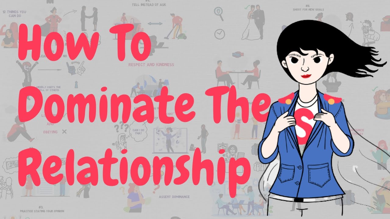 Top 12 Ways on How to Be a More Dominant Female in a Relationship - YouTube