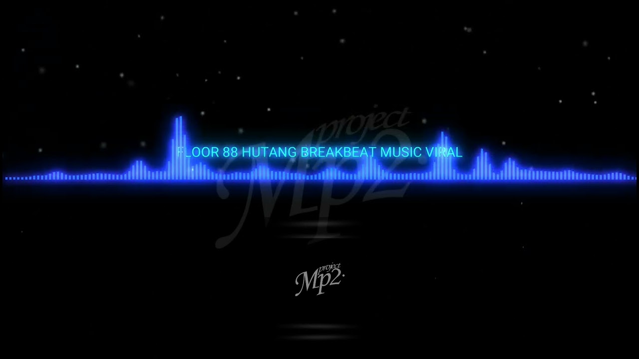 FLOOR 88 HUTANG BREAKBEAT MUSIC VIRAL | MP2 LYRICS
