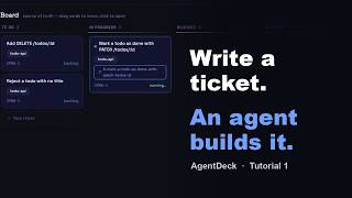 AgentDeck Tutorial 1: Write a Ticket, Watch a Claude Code Agent Build It (Kanban for AI Agents)