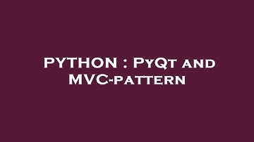 PYTHON : PyQt and MVC-pattern