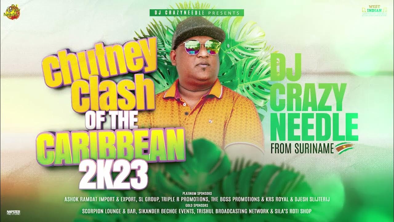 DJ CRAZY NEEDLE CHUTNEY CLASH OF THE CARIBBEAN 2K23 MIXTAPE