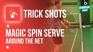Trick shots Spin Serve, Badminton