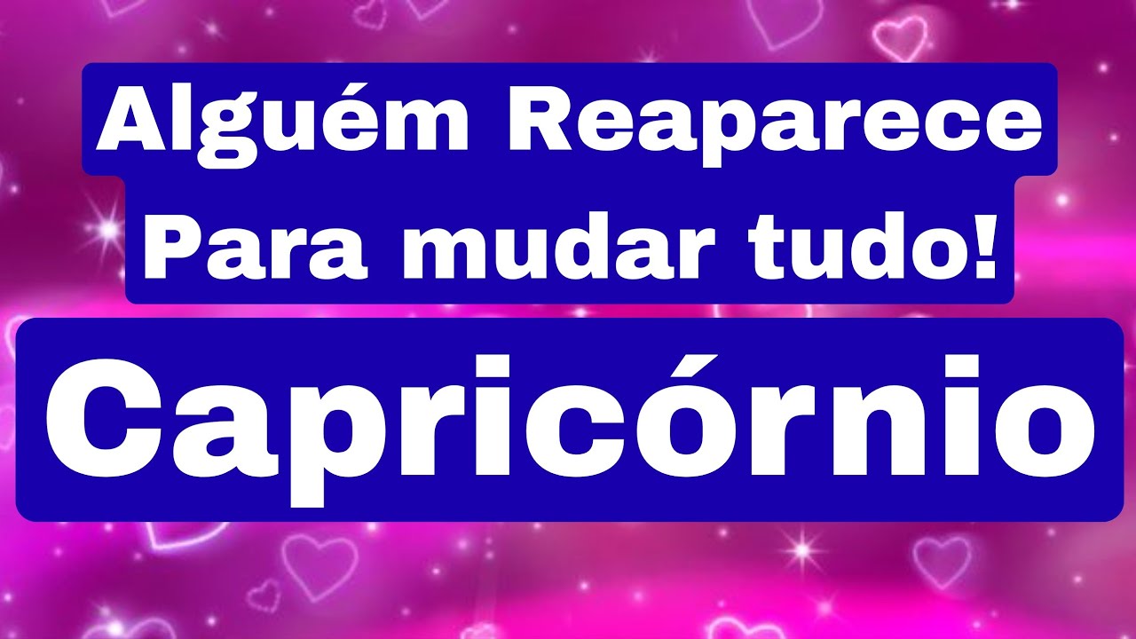 ♑☺️❤️‍🩹 CAPRICÓRNIO ESSA PESSOA REAPARECE PARA MUDAR TUDO ENTRE VOCÊS!