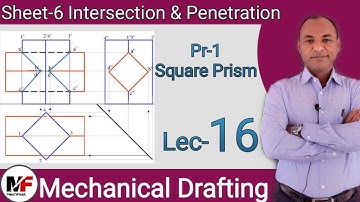 Lec-16| Intersection & Penetration| Square Prism| Mechanical Drafting| R.H.Prajapati