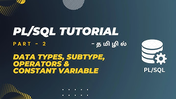 PL/SQL Tutorial Part-2| Data Types, Subtype, Operators & Constant variable In Tamil| #plsql in Tamil