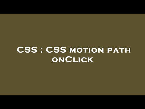 CSS : CSS motion path onClick
