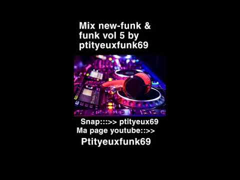 Mix new funk  funk vol 5 by ptityeuxfunk69