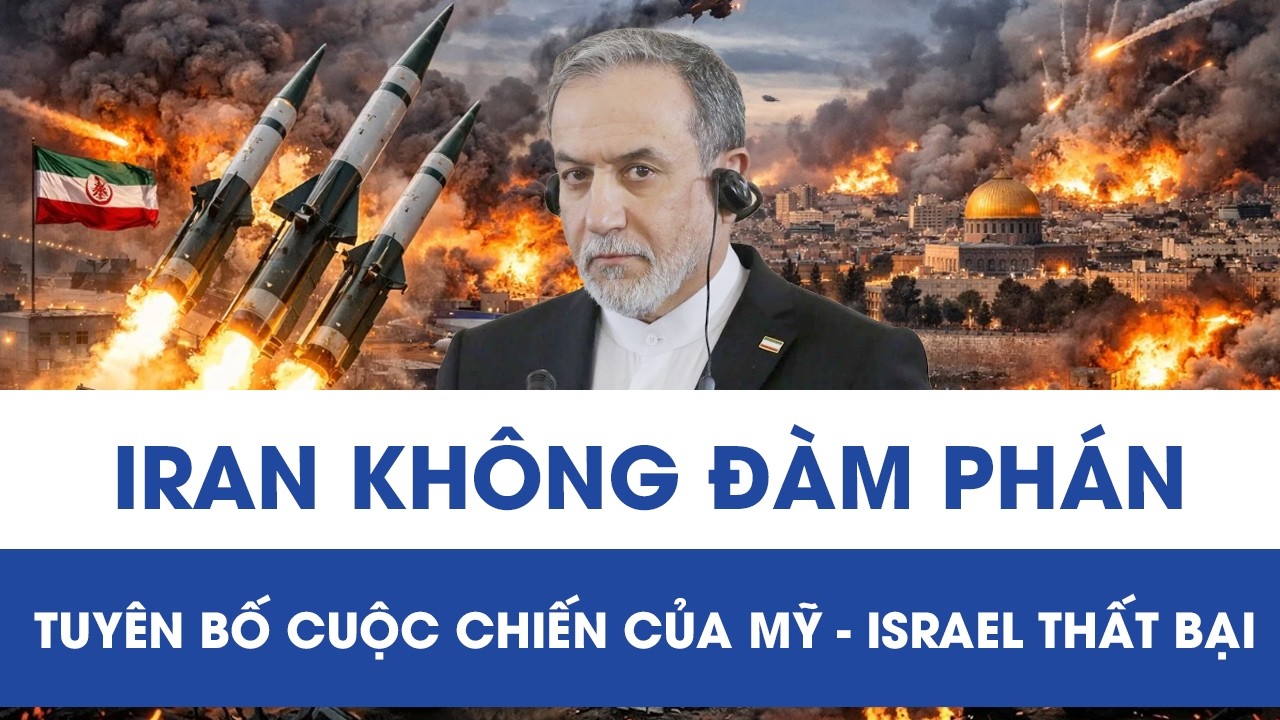 Iran giữ lập trường cứng rắn quyết không đàm phán, tuyên bố cuộc chiến của Mỹ - Israel đã thất bại