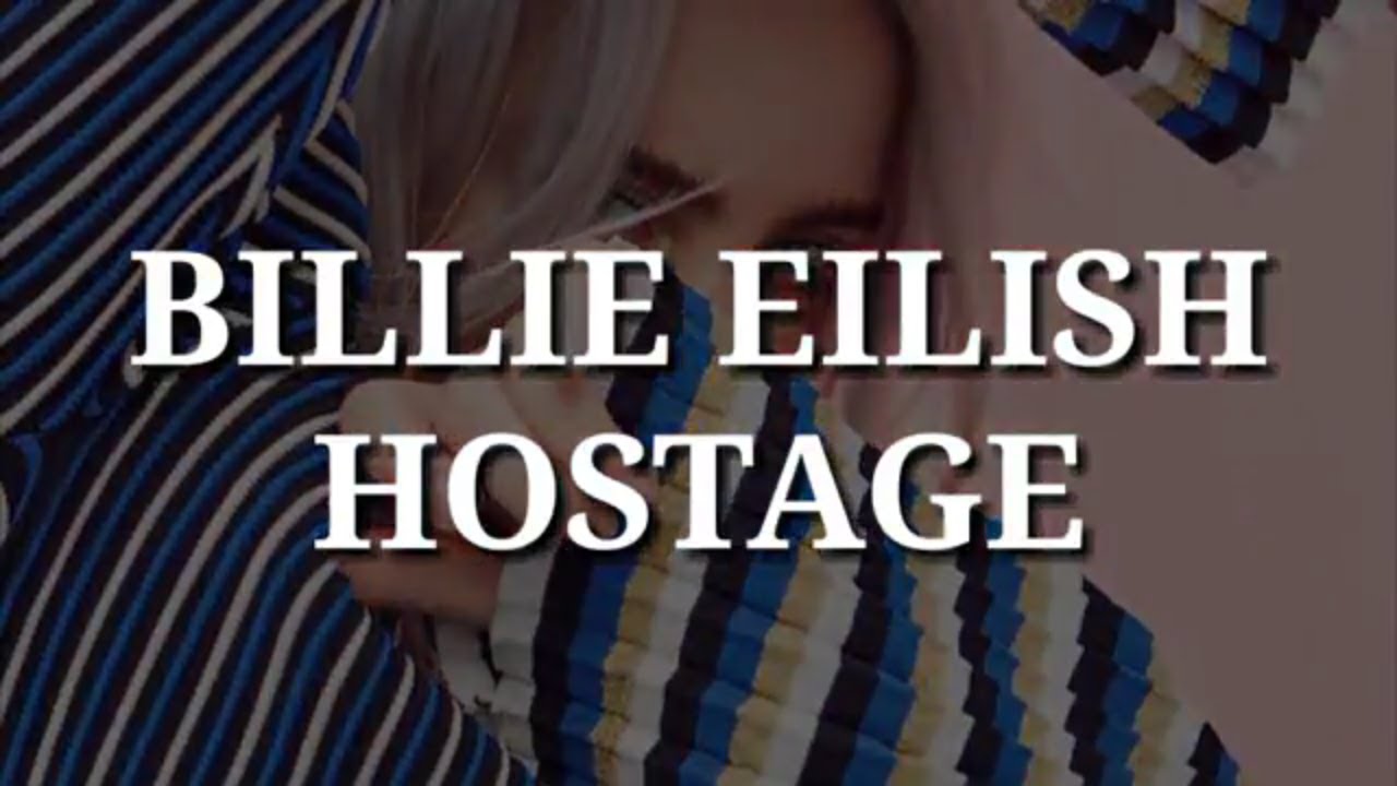 Billie Eilish - Hostage (Lyrics) - YouTube