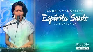 Anhelo Conocerte Espíritu Santo | Jessica Loaiza | 40 Días En El Fluir Del Espíritu Santo.