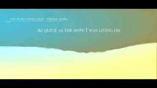 Video thumbnail of "The Boxer Rebellion - Organ Song [HQ][Lyric]"