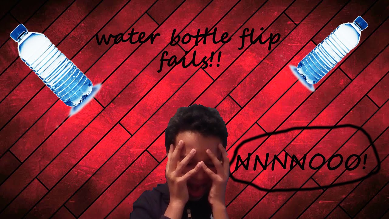 water bottle flip fails