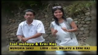 Isal Melayu \u0026 Erni Kas - Mungkia Janji (Official Music Video)