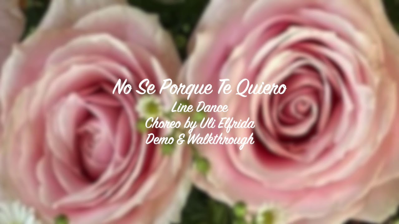 No Se Porque Te Quiero Line Dance ( Demo & Walkthrough) - YouTube