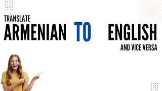 How to translate Armenian to English and vice versa