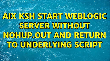 aix ksh start weblogic server without nohup.out and return to underlying script