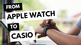 From Apple Watch To Casio The End Of My Smarch Era