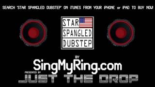 STAR SPANGLED DUBSTEP (STAR SPANGLED BANNER DUBSTEP RINGTONE)