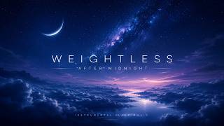 Weightless After Midnight 🌌 Deep Sleep Ambient Music | Floating Through the Night