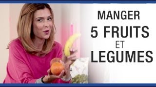 Ça vous change la vie - Manger 5 fruits et légumes par jour