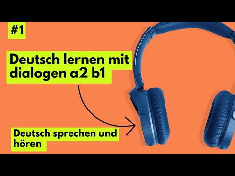 Deutsch lernen mit dialogen a2 b1 Deutsch sprechen und hören German ...
