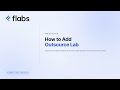 How to Add an Outsource Lab & Map Tests | Flabs LIMS