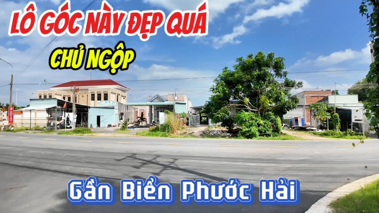 Chủ Cần Tiền Gấp !! Chuyển Nhượng Lô Góc 2 Mặt Tiền Năm Sau Ủy Ban Xã Phước Hải .TP.HCM