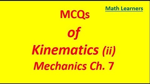 MCQs of Mechanics Ch 7 kinematics part (ii) for ADP, BSc, BS Math