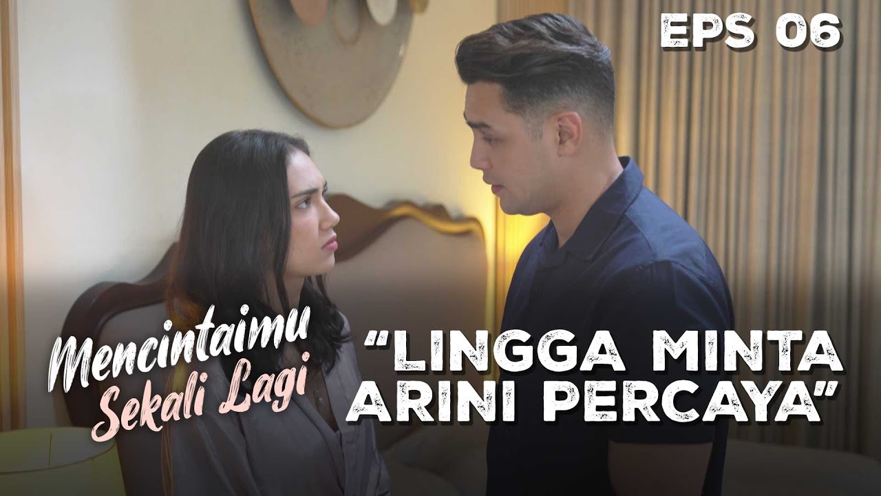 Lingga Begitu Menyadari Kesalahannya Terhadap Arini - MENCINTAIMU SEKALI LAGI | Eps 06 Part 1