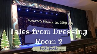 Tales from Dressing Room 2 S1E1: Almost, Maine Tech Week!!