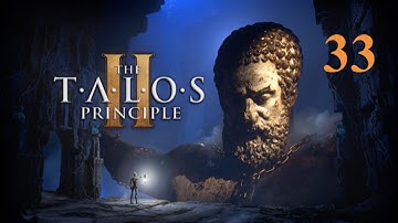 The Talos Principle 2 Blind Playthrough: Episode 33: Behind the Golden Gates