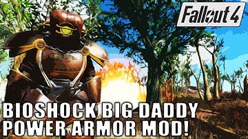 FALLOUT 4 Bioshock Big Daddy POWER ARMOR Mod!