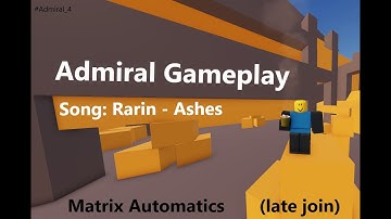Admiral_4 Gameplay (Matrix Automatics late join) // Roblox Arsenal Gameplay