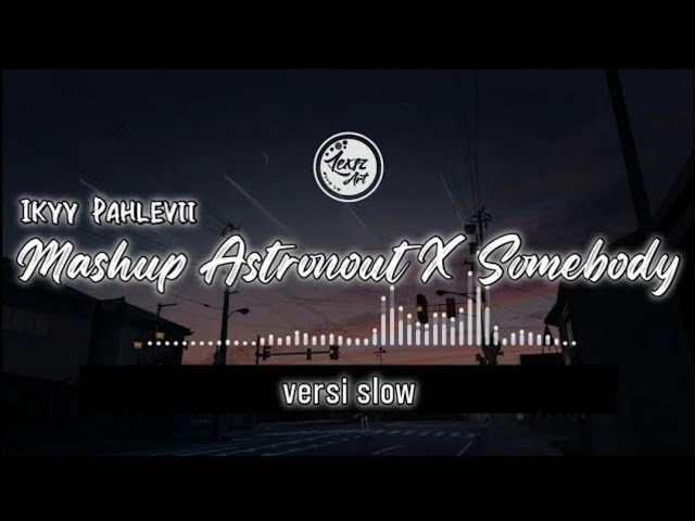 MASHUP ASTRONAUT X SOMEBODY THAT I USED TO KNOW || By DJ SANTUY class=