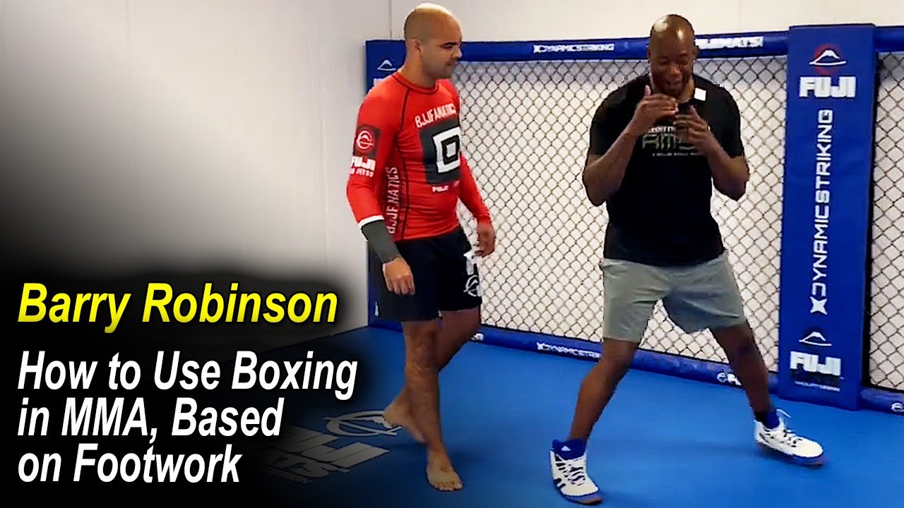 How to Use Boxing in MMA, Based on Footwork - Barry Robinson