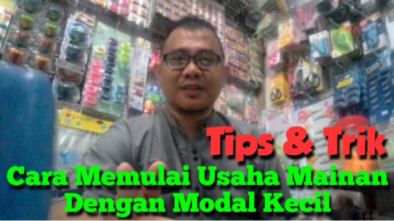 TIPS & TRIK CARA MEMULAI USAHA JUALAN MAINAN DENGAN MODAL KECIL 