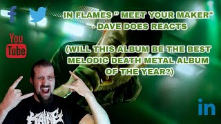 In Flames  &quot;Meet Your Maker&quot; Dave Does Reacts
