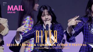 [Focus cam 4K60p] 260530 Mail BNK48 - RIVER | BNK48 &amp; CGM48: On Cloud 9 Festival