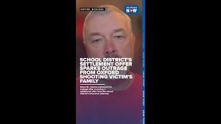 School district's settlement offer sparks outrage from Oxford shooting victim's family
