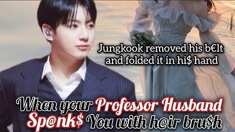 When you failed in exam then your Professor Husband pun.sh you with hair bru$h Jungkook ff Oneshot