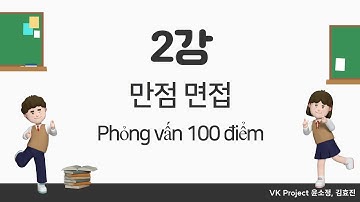 비즈니스 한국어 | 면접 | VK Project | phỏng vấn | việc làm | Việc làm ở hàn quốc