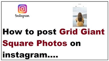 How to Post Grid Giant Square image on Instagram