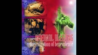 Watch Internal Bleeding The Extinction Of Benevolence video